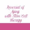 Reversal of Aging with Stem Cell Therapy